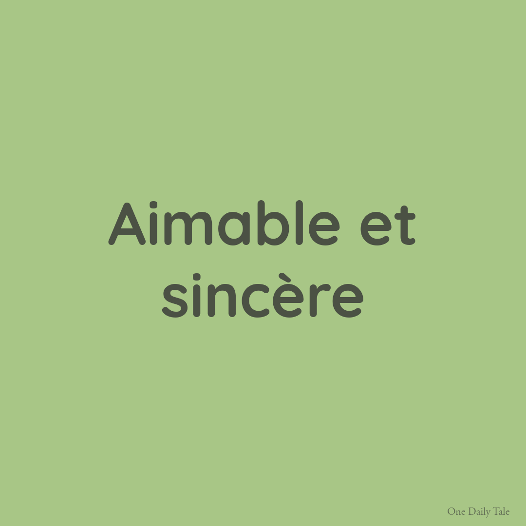 Aimable et sincère