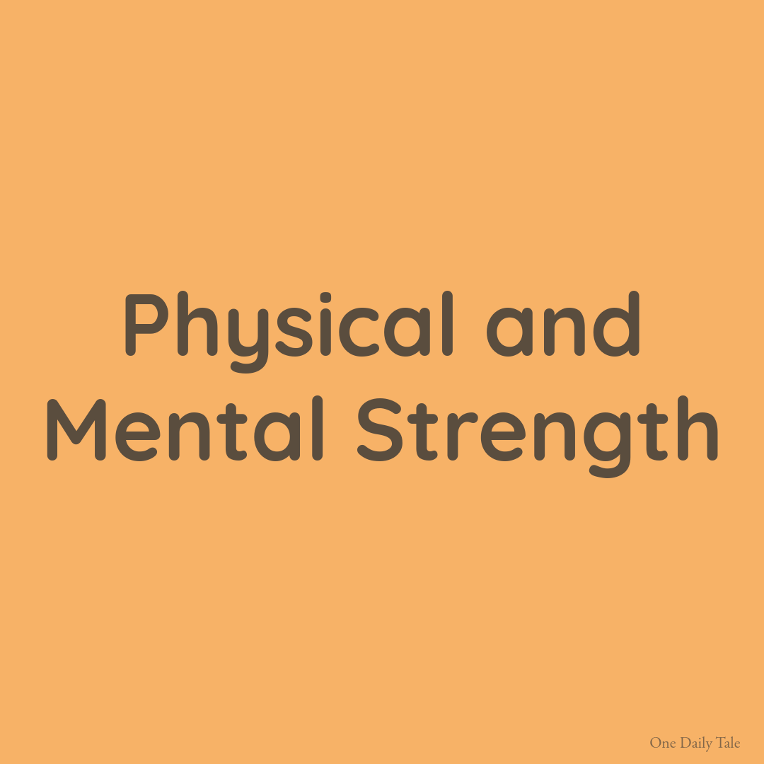 Physical and Mental Strength