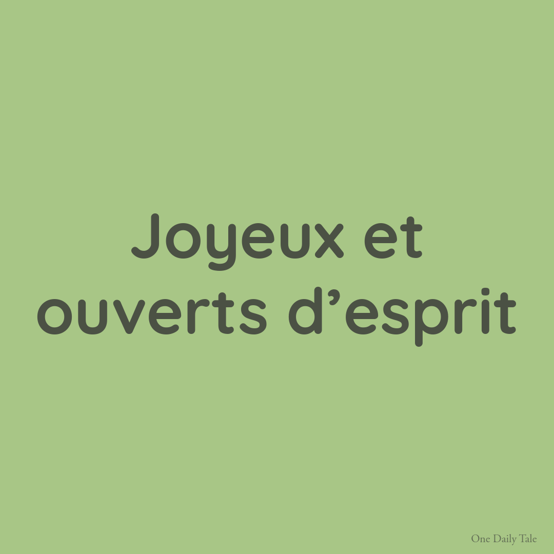 Joyeux et ouverts d’esprit