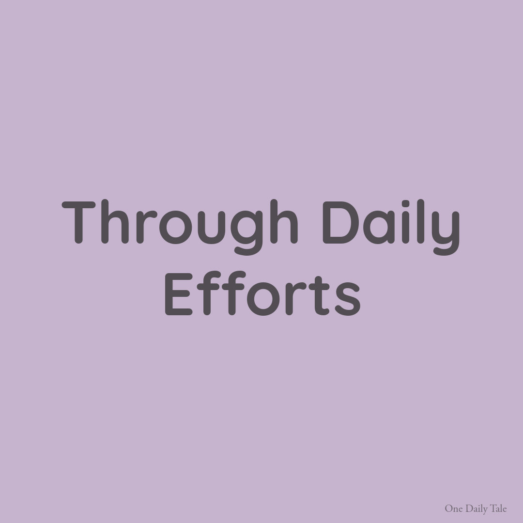 Through Daily Efforts