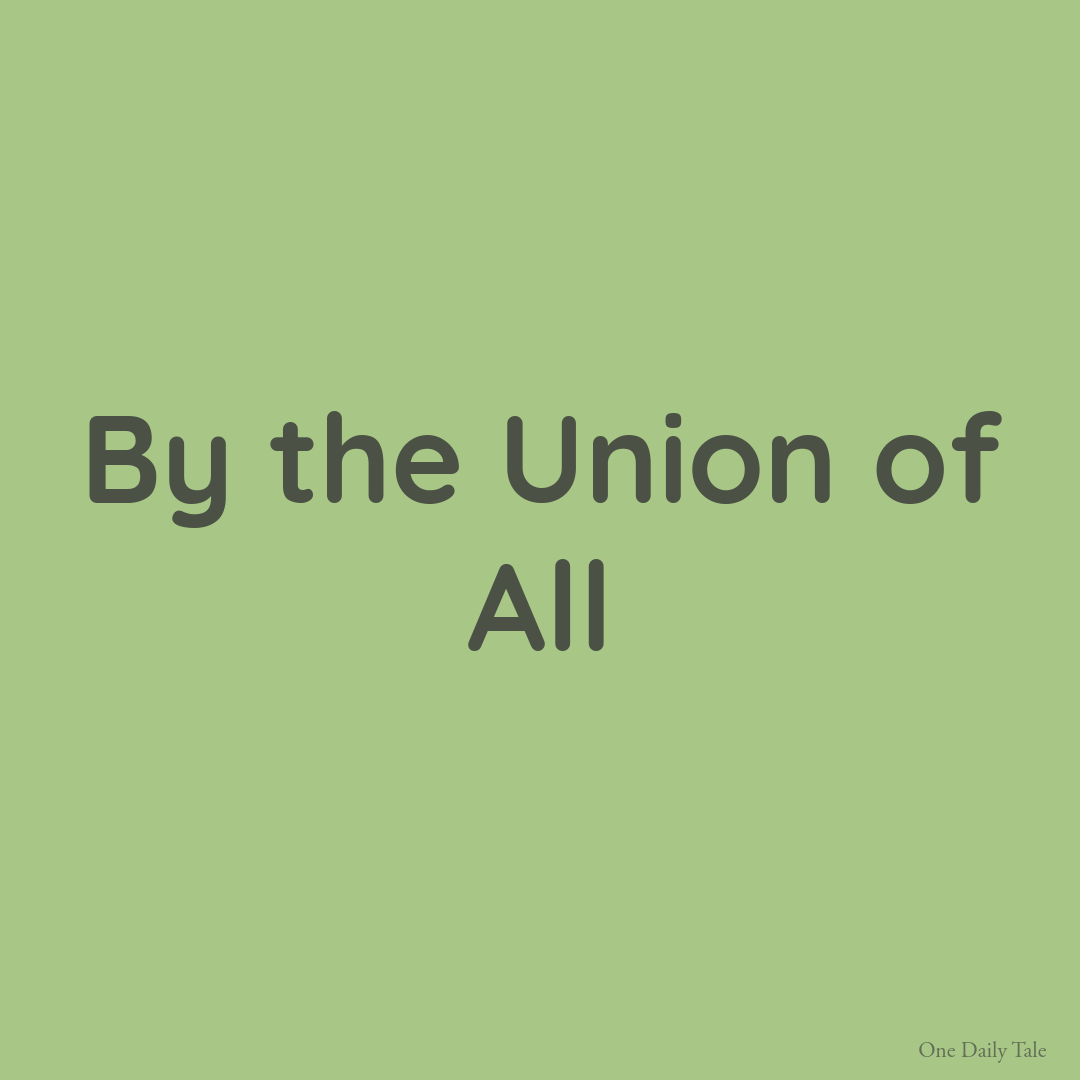 By the Union of All