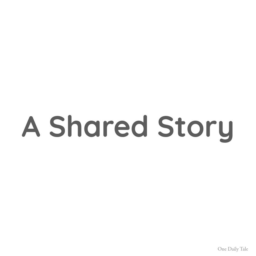 A Shared Story