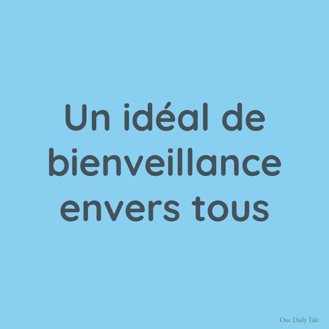 Un idéal de bienveillance envers tous