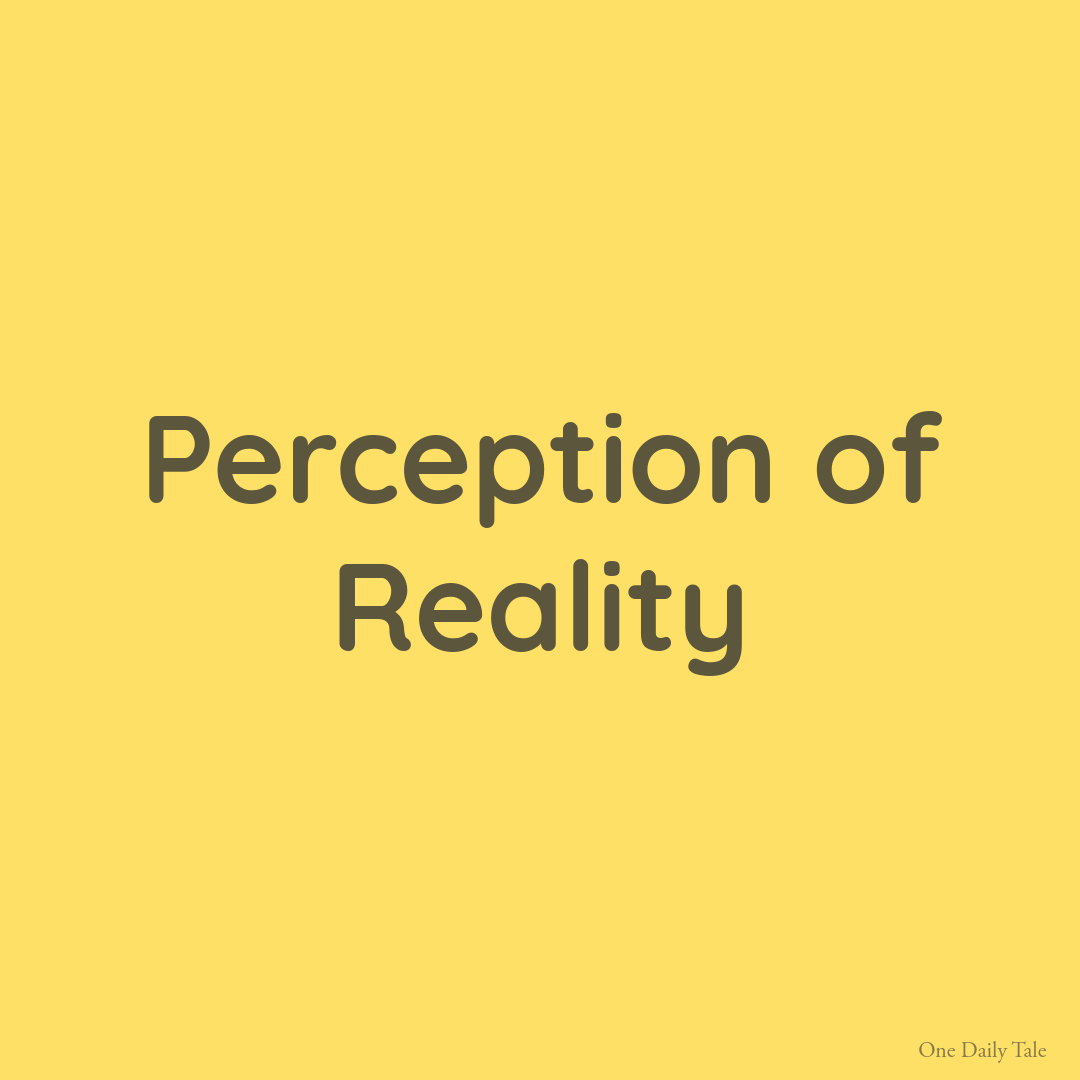 Perception of Reality