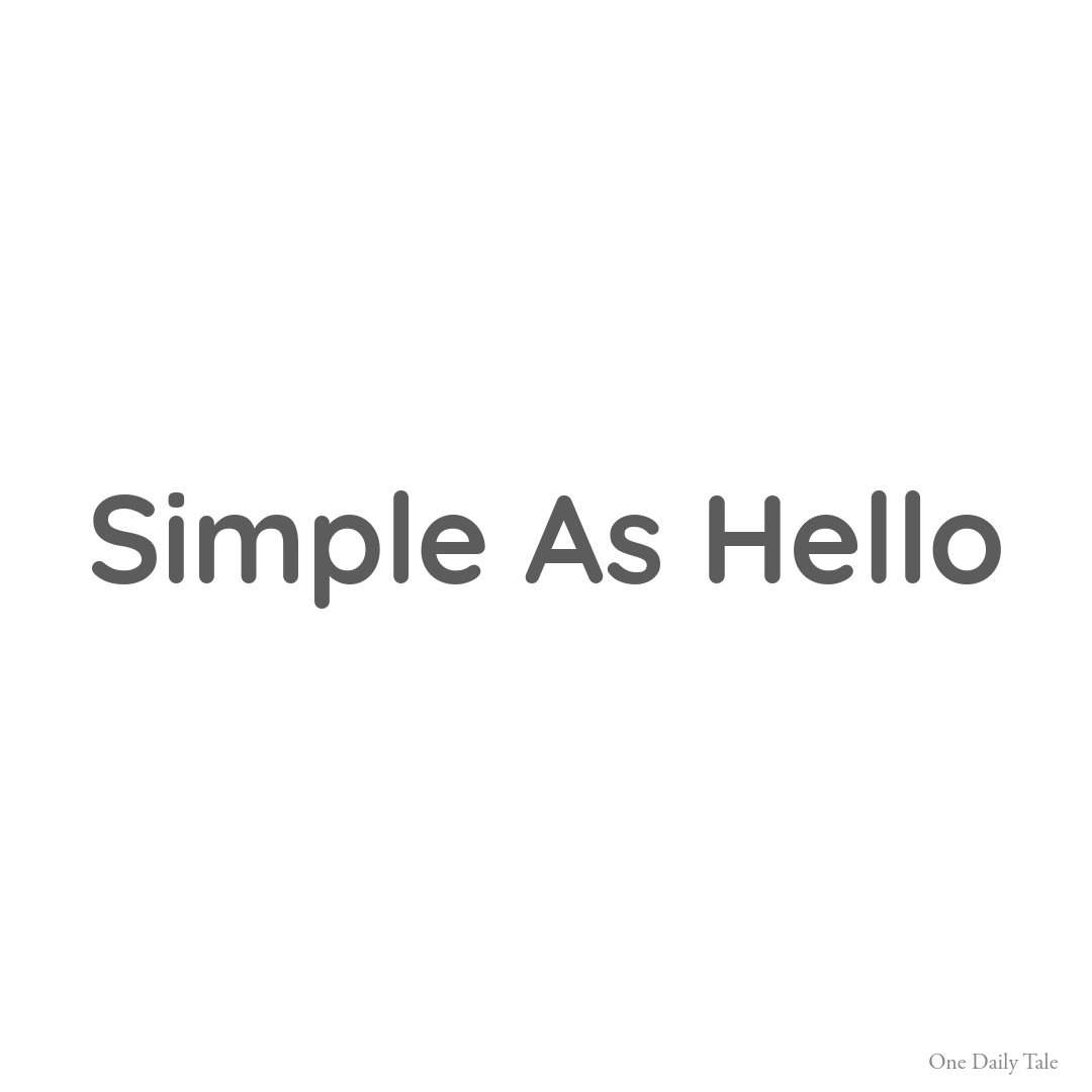 Simple As Hello