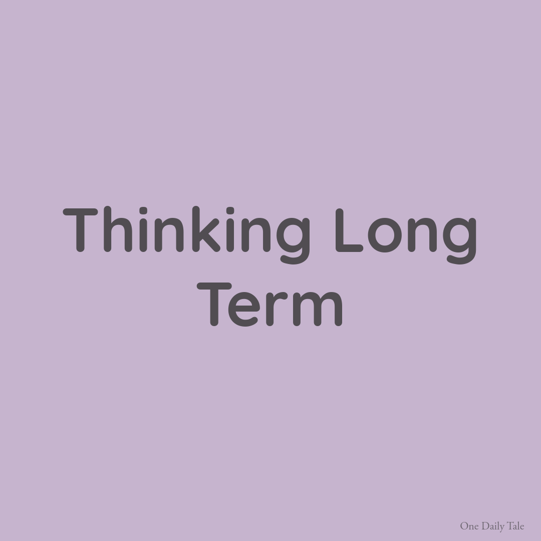 Thinking Long Term