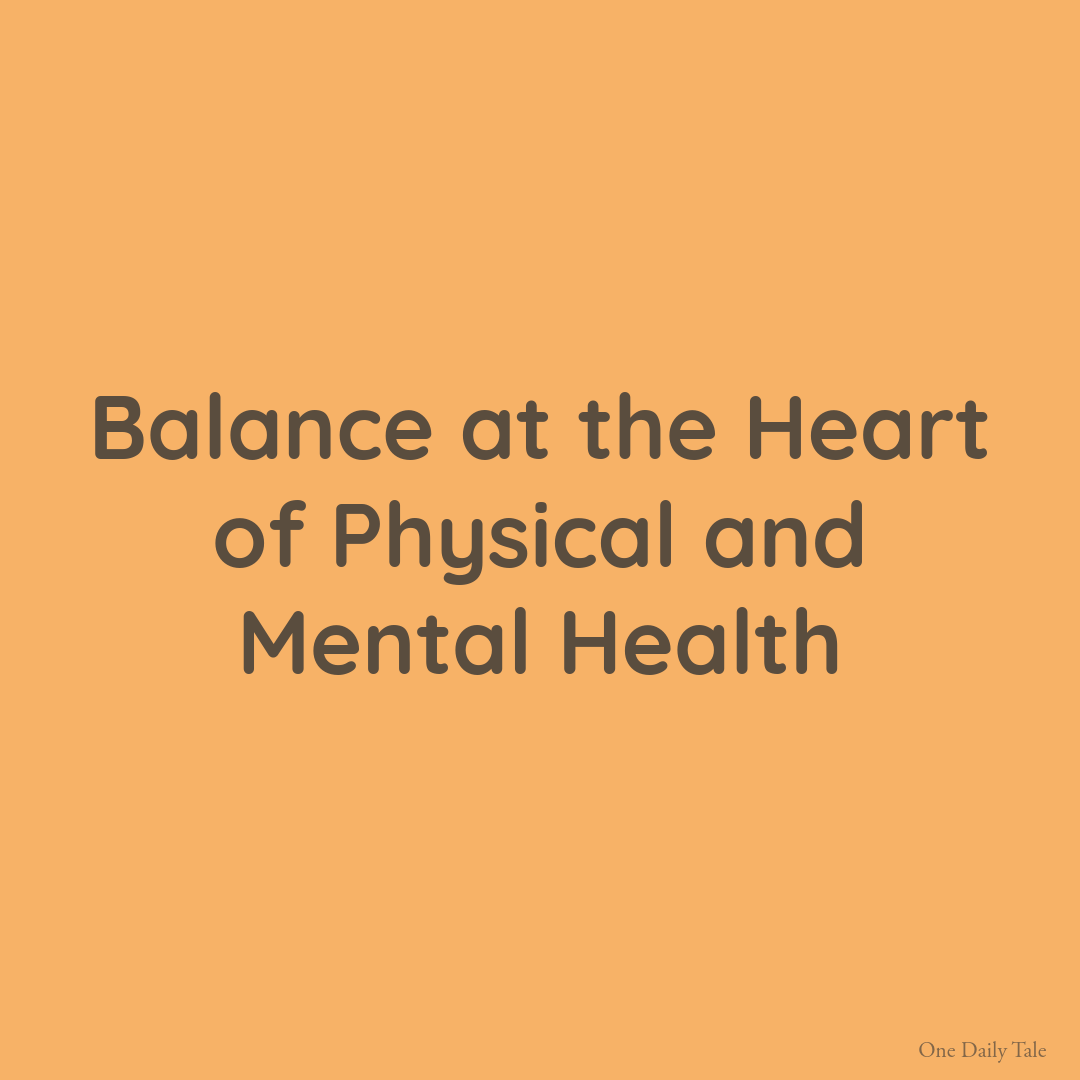 Balance at the Heart of Physical and Mental Health