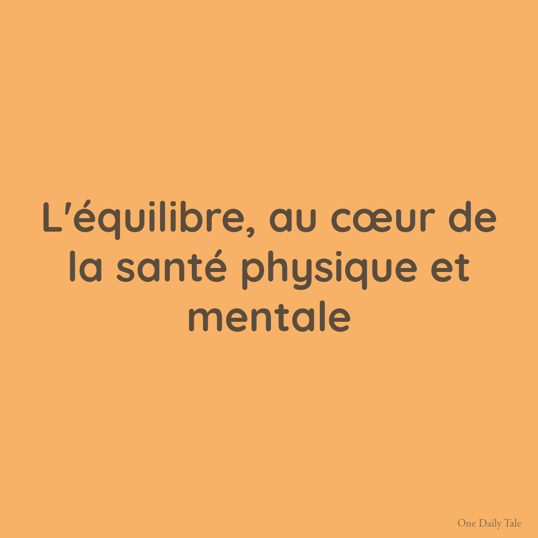 L’équilibre, au cœur de la santé physique et mentale