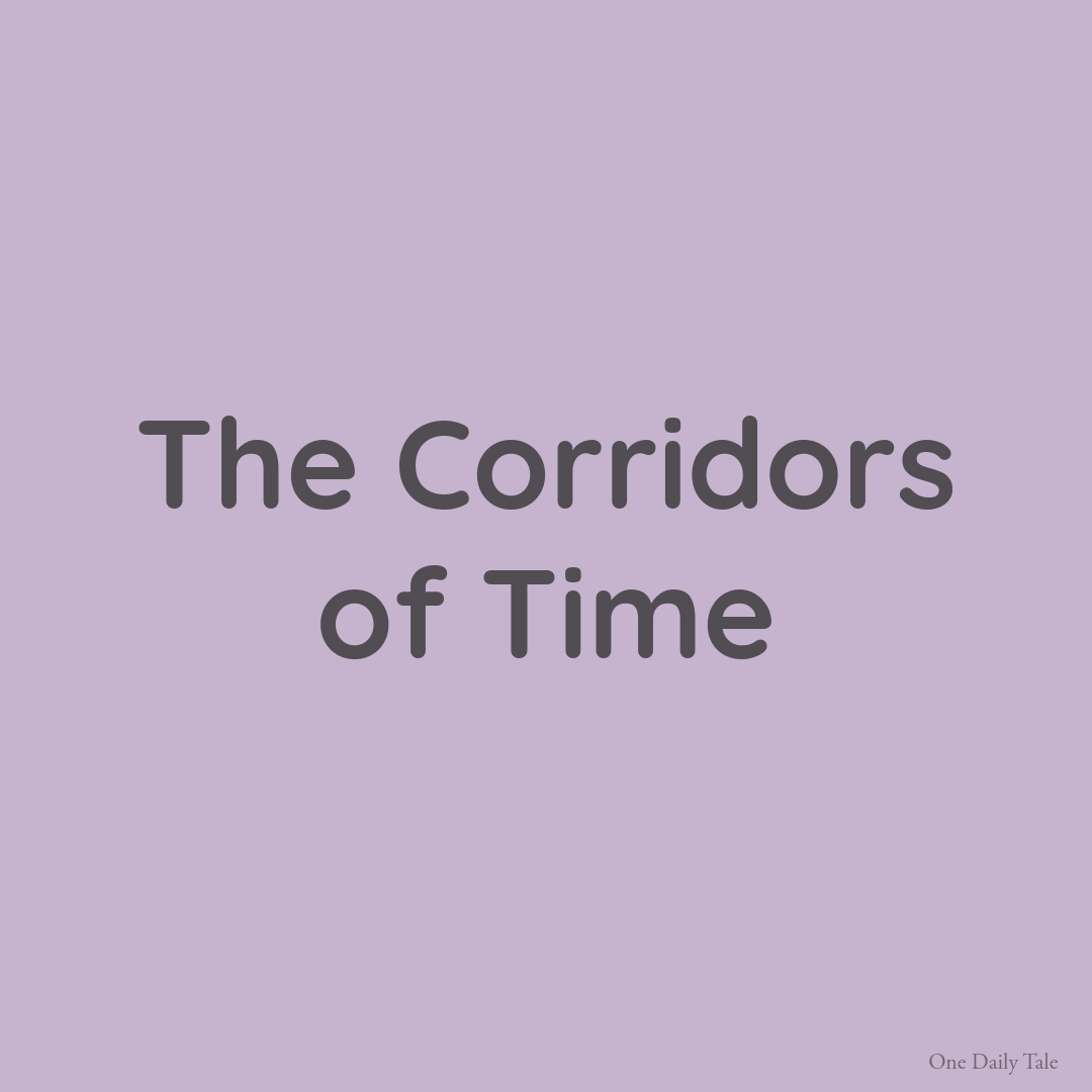 The Corridors of Time