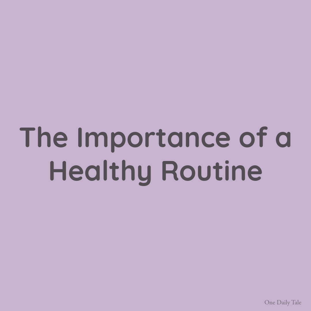 The Importance of a Healthy Routine