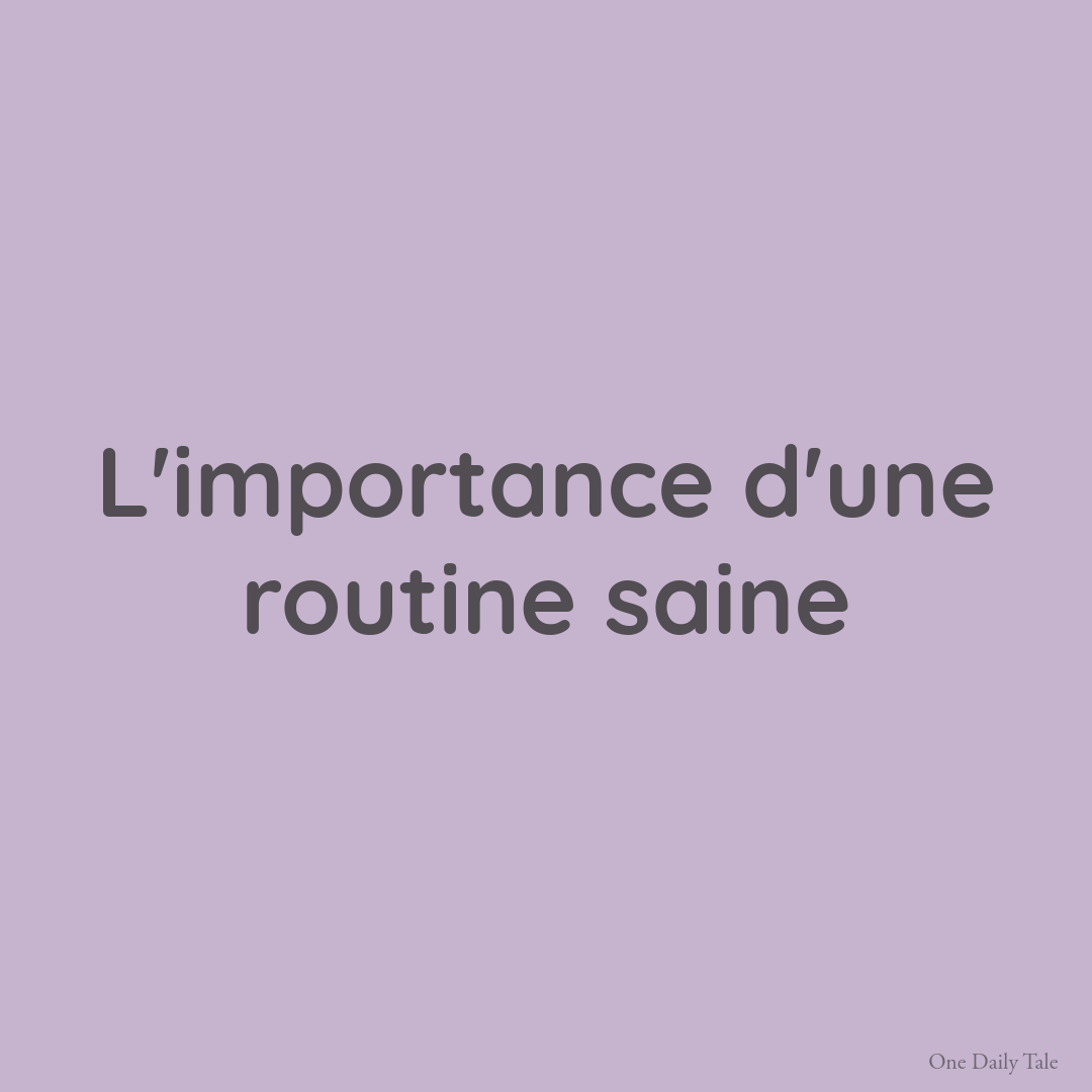 L’importance d’une routine saine