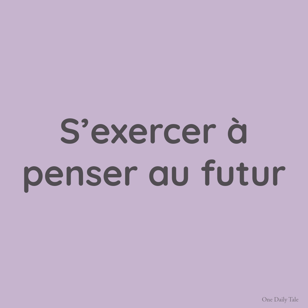 S’exercer à penser au futur