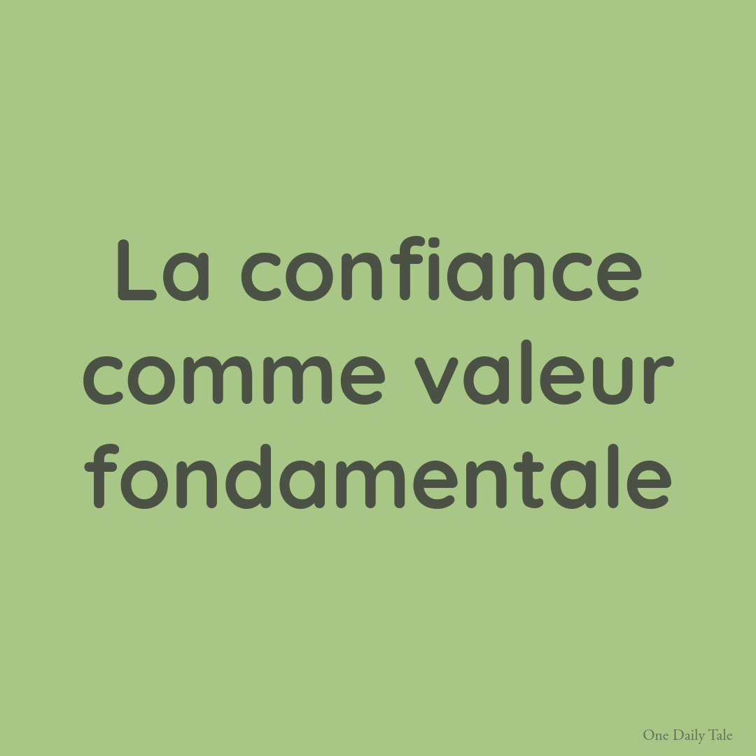 La confiance comme valeur fondamentale