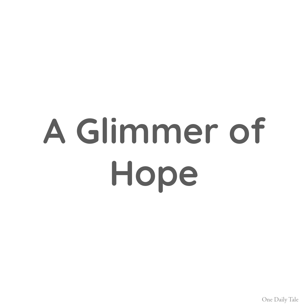 A Glimmer of Hope