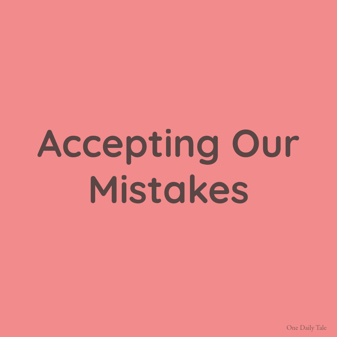 Accepting Our Mistakes