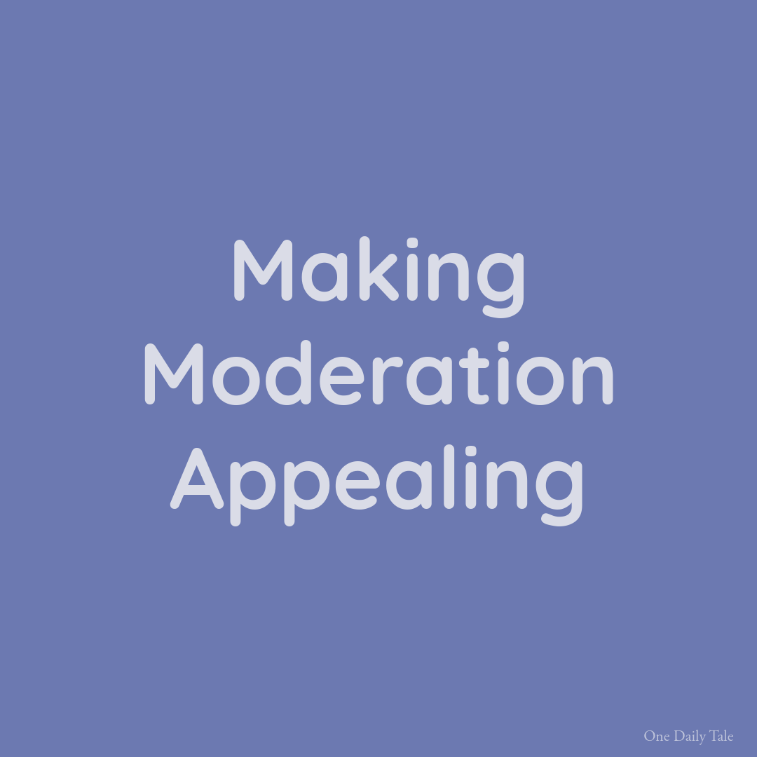 Making Moderation Appealing