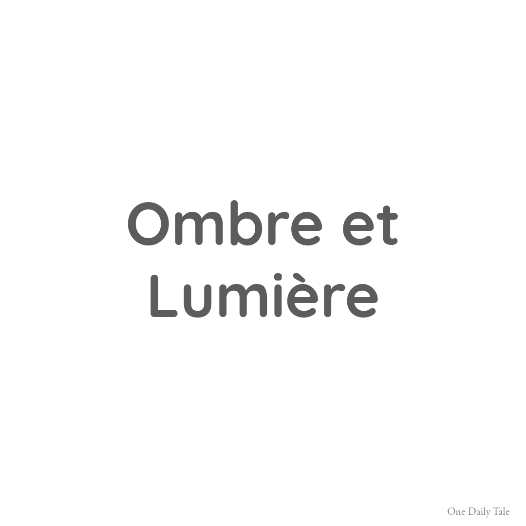 Ombre et Lumière