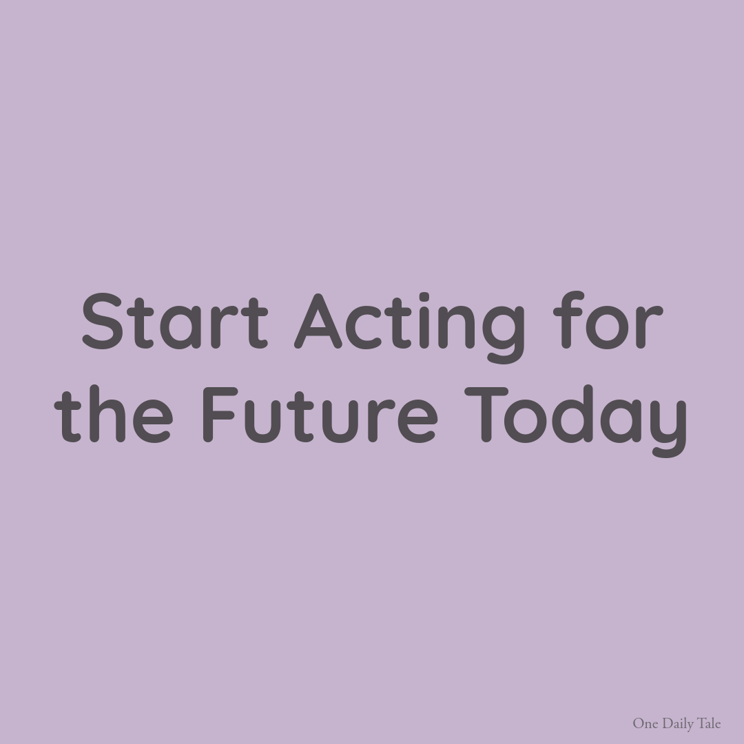 Start Acting for the Future Today