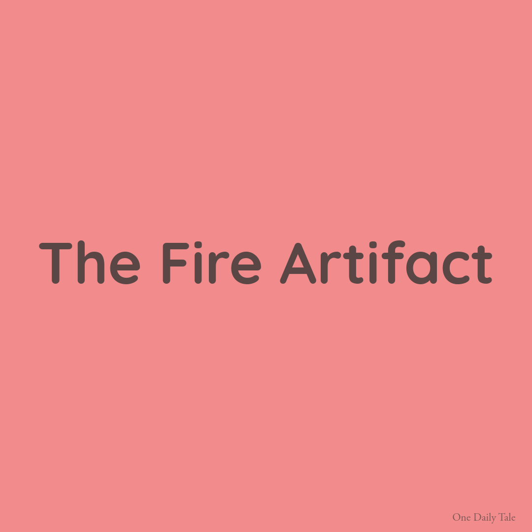 The Fire Artifact