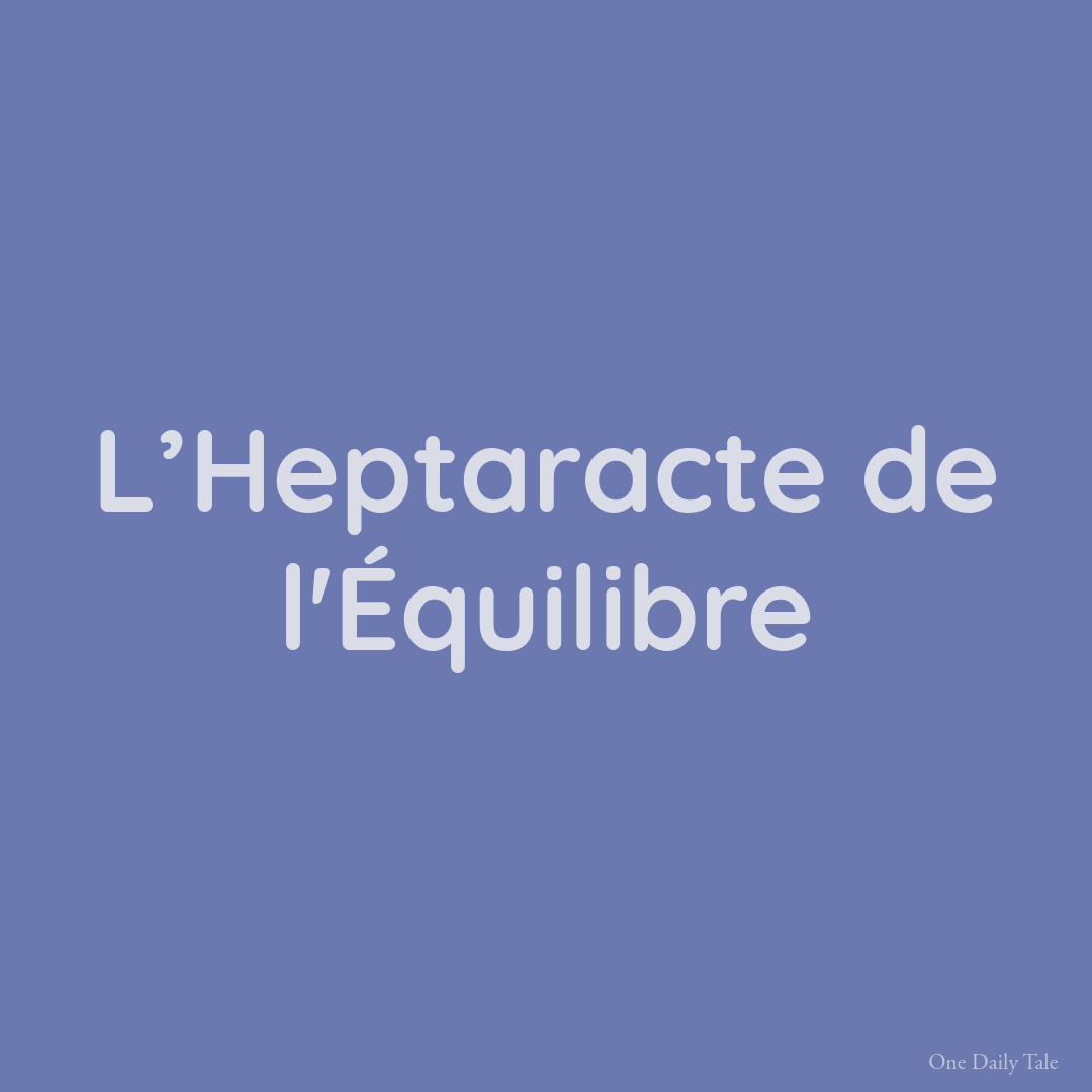 L’Heptaracte de l’Équilibre