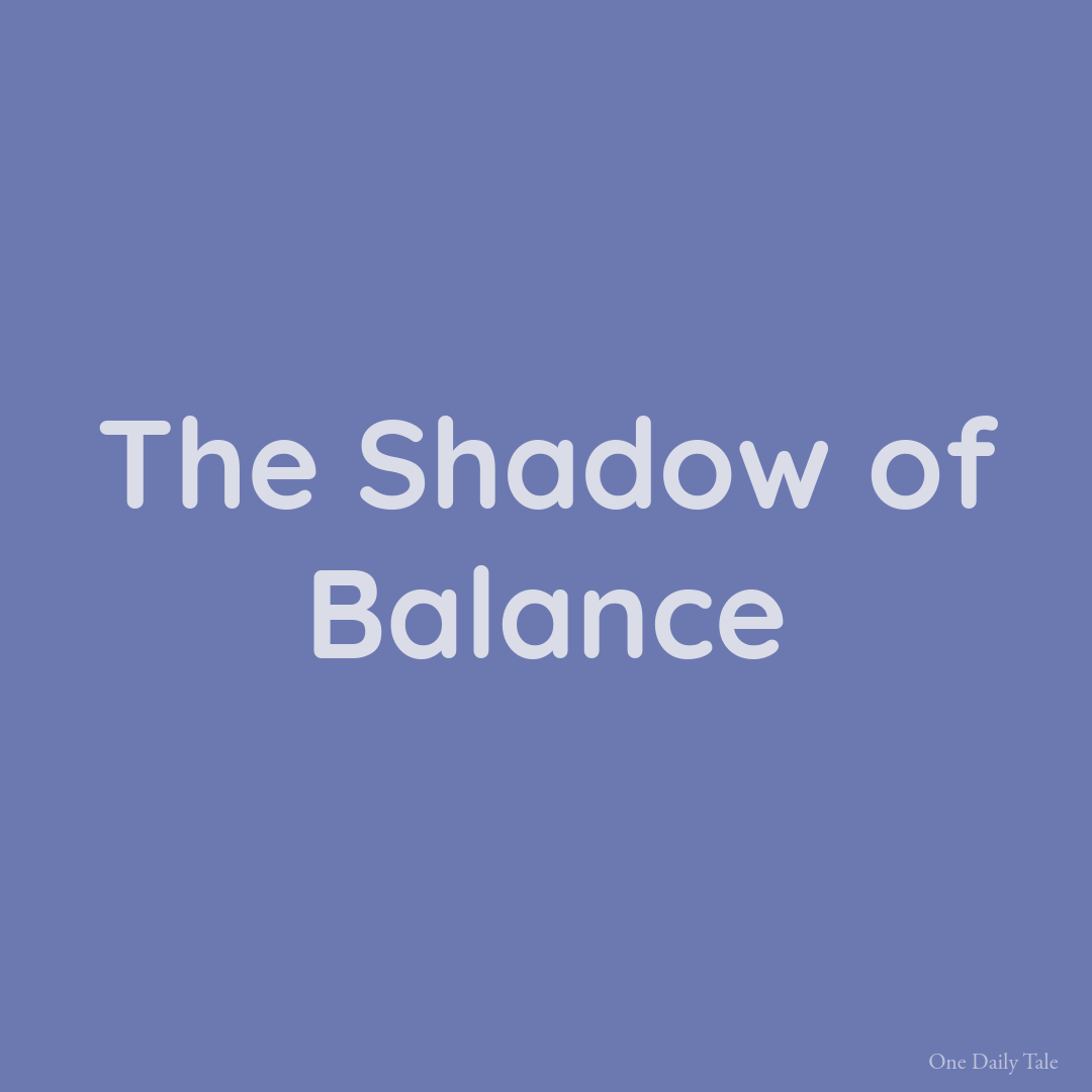 The Shadow of Balance