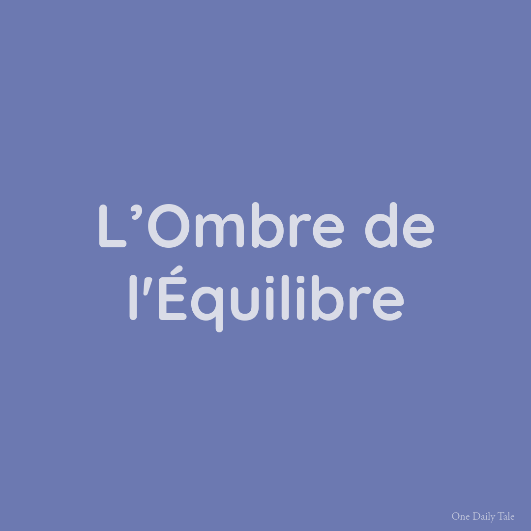 L’Ombre de l&rsquo;Équilibre