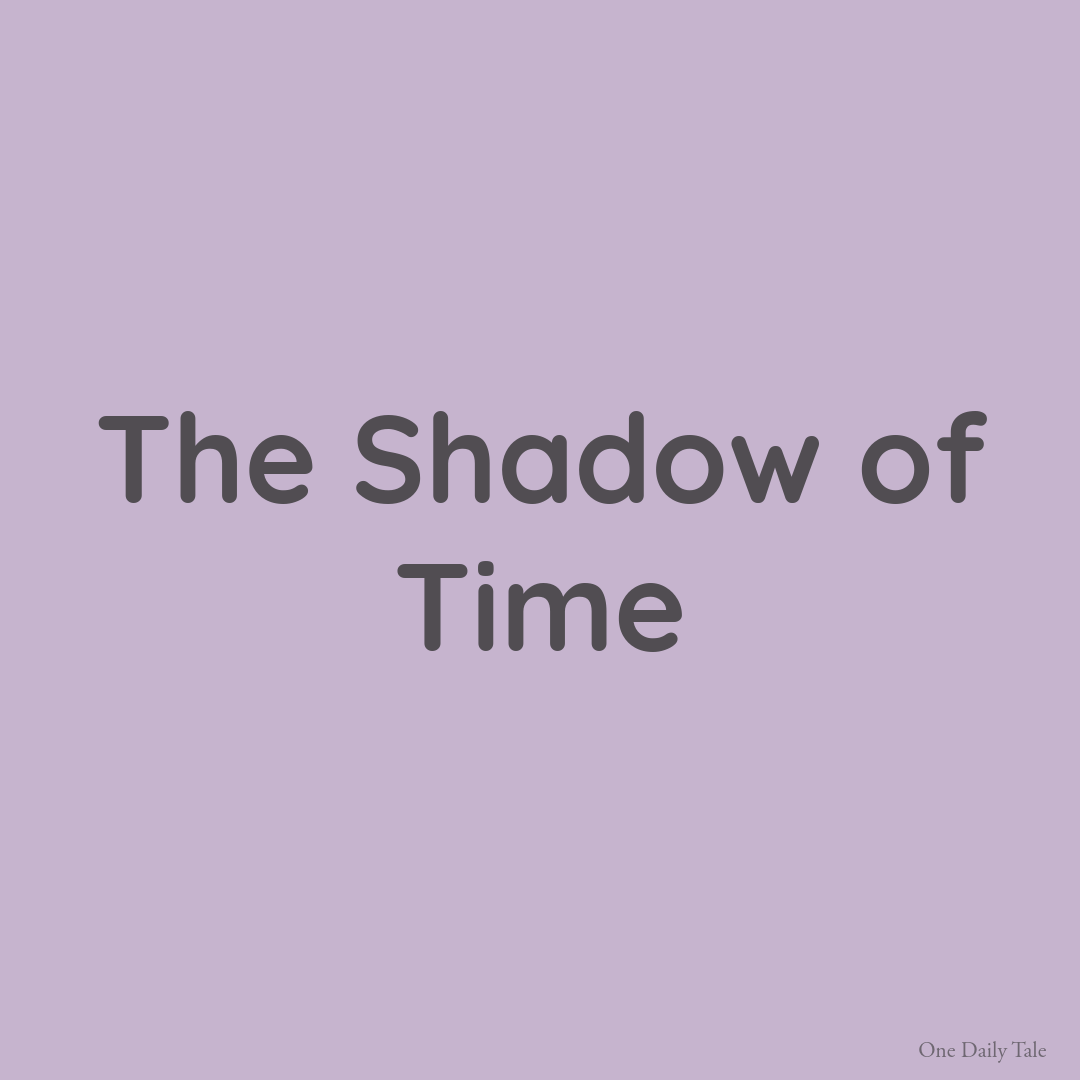 The Shadow of Time