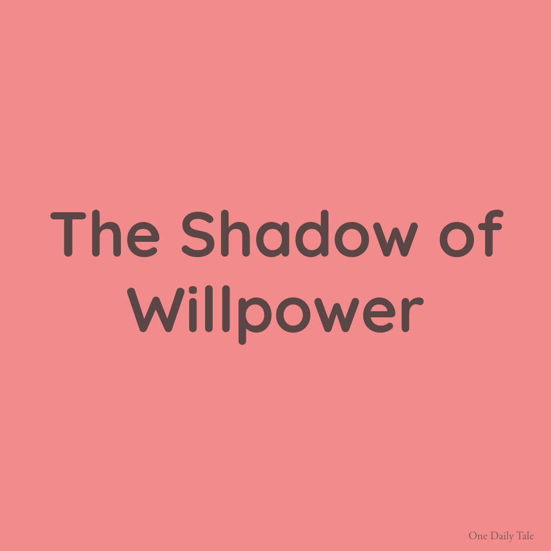 The Shadow of Willpower