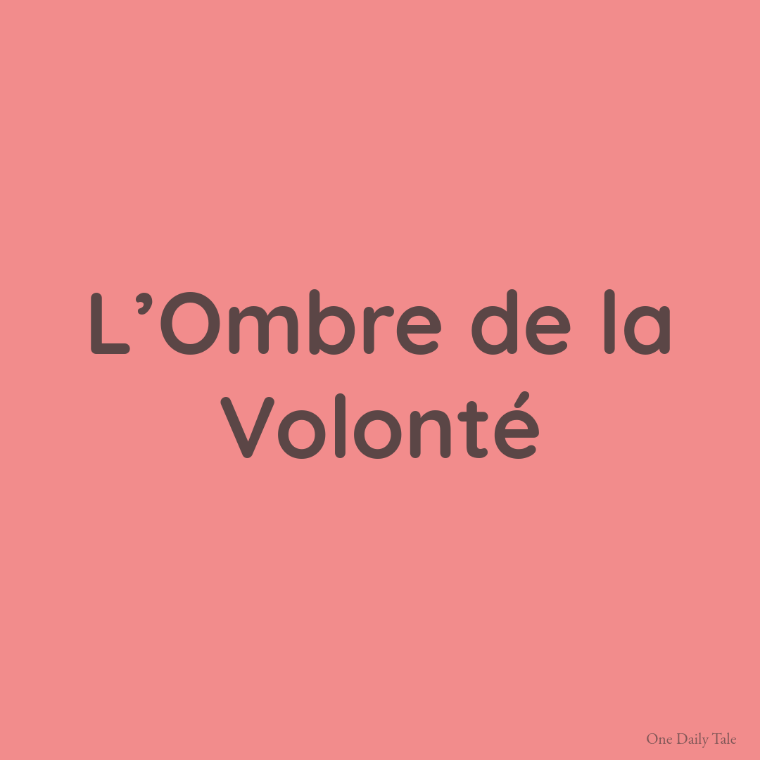 L’Ombre de la Volonté