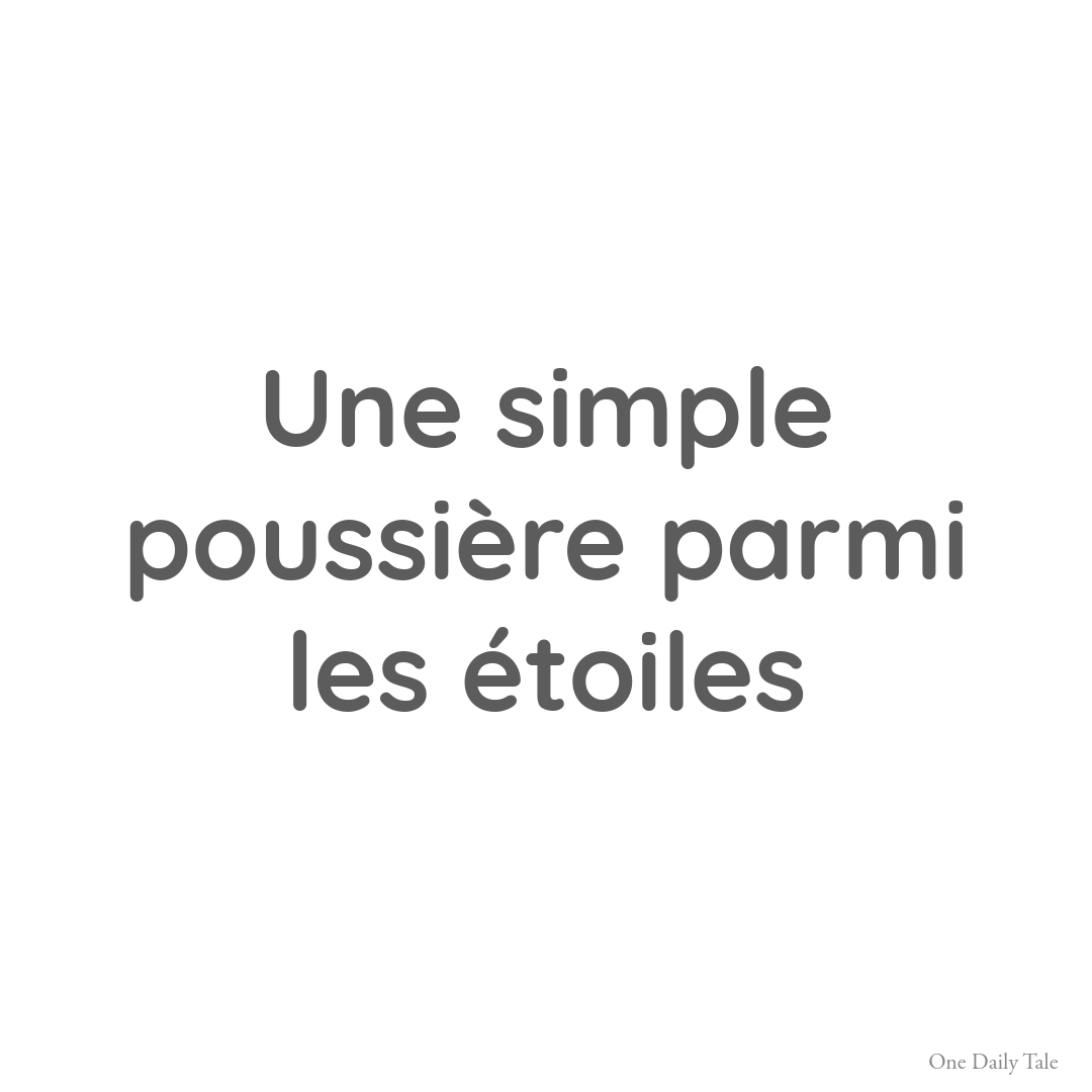 Une simple poussière parmi les étoiles