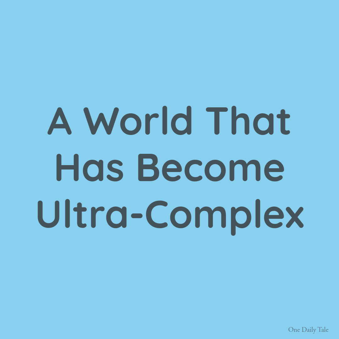 A World That Has Become Ultra-Complex