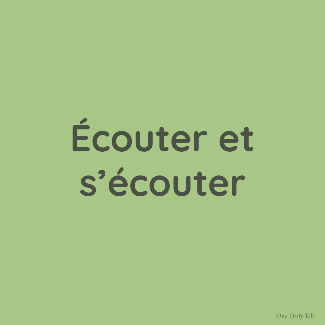 Écouter et s’écouter
