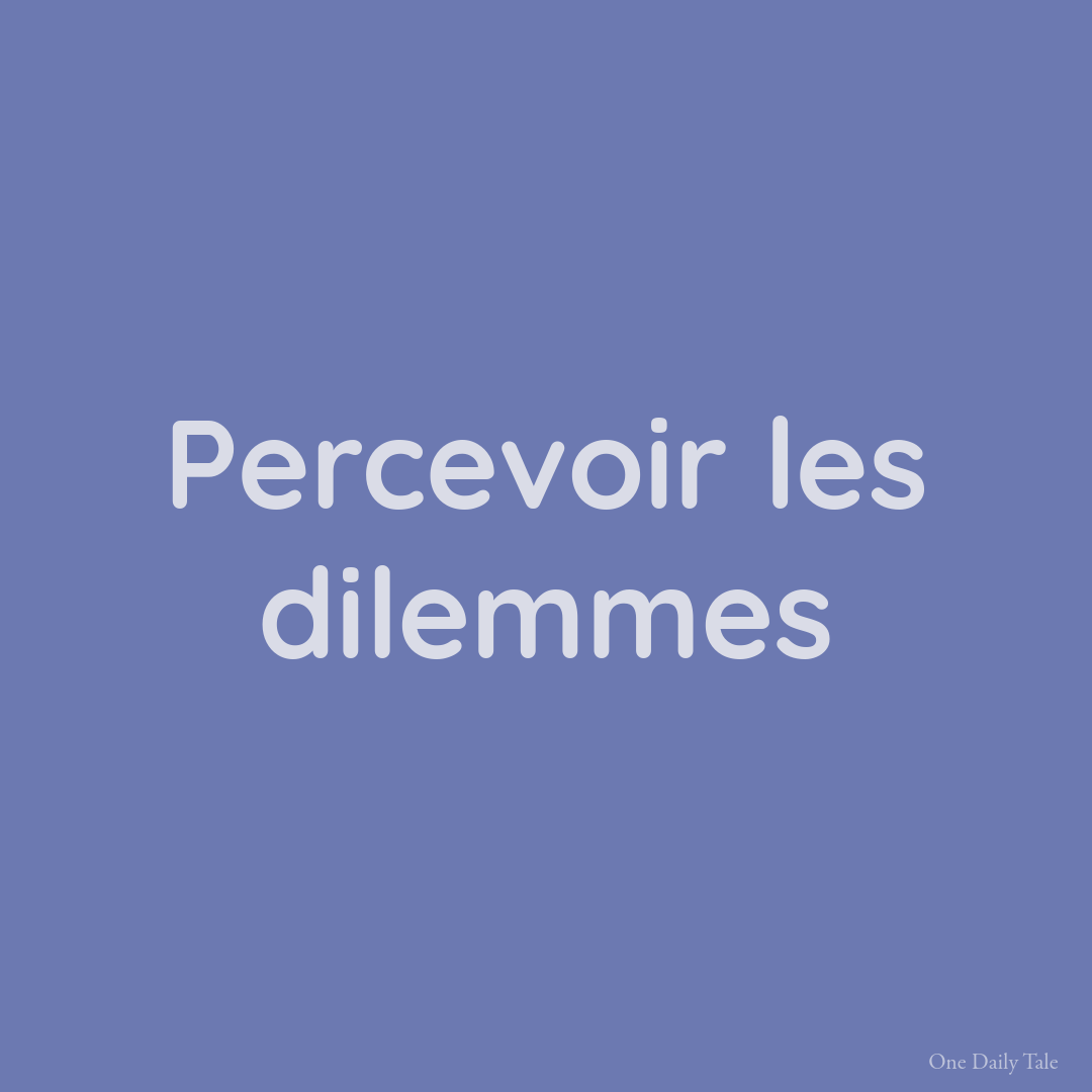 Percevoir les dilemmes
