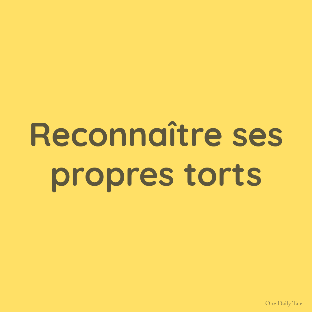 Reconnaître ses propres torts