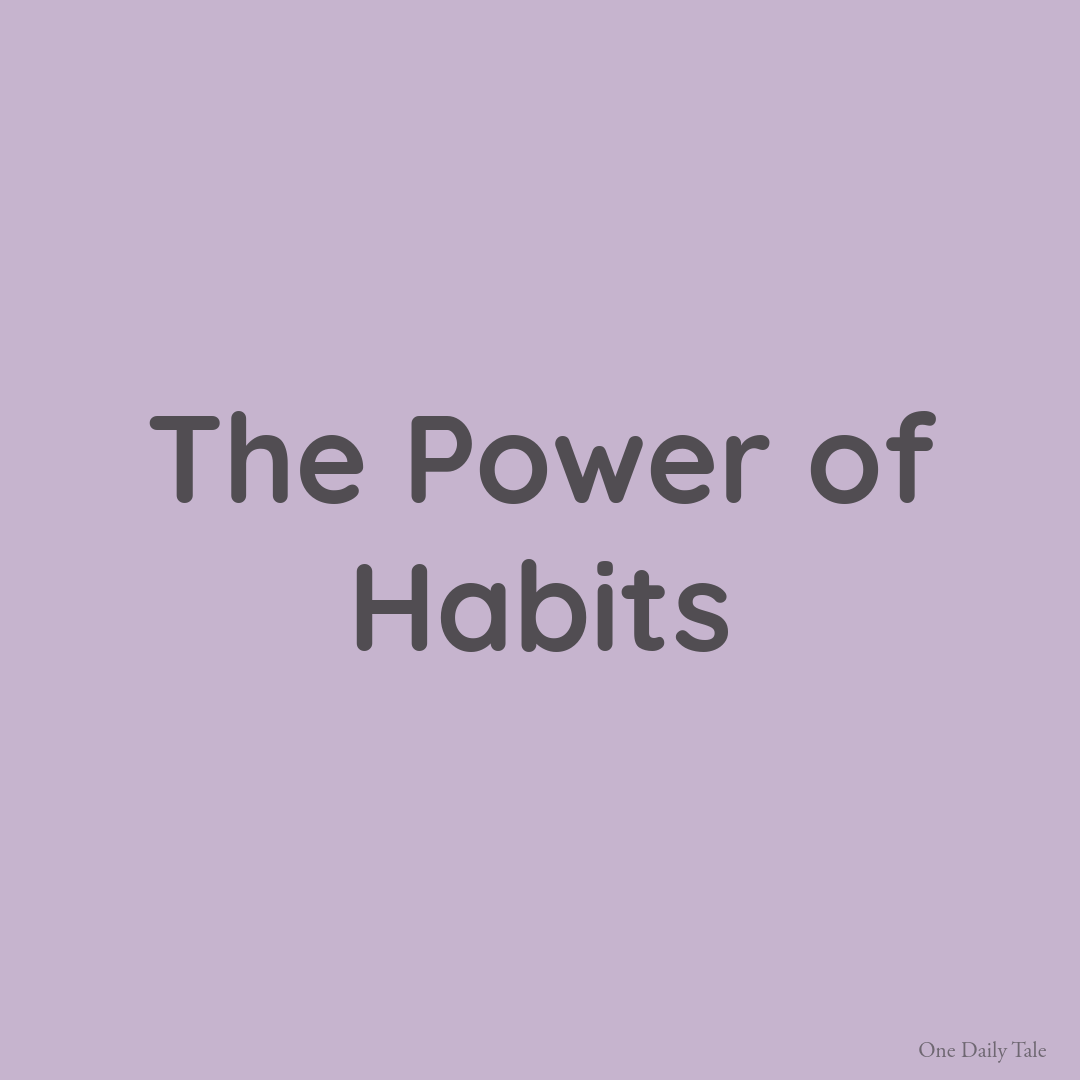 The Power of Habits