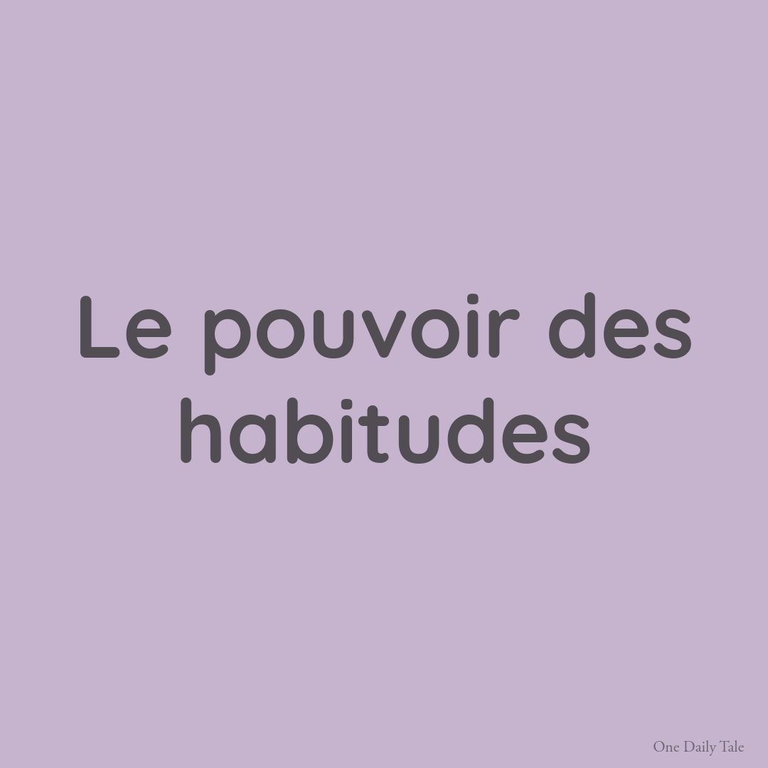 Le pouvoir des habitudes