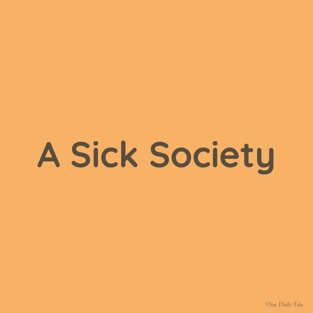 A Sick Society