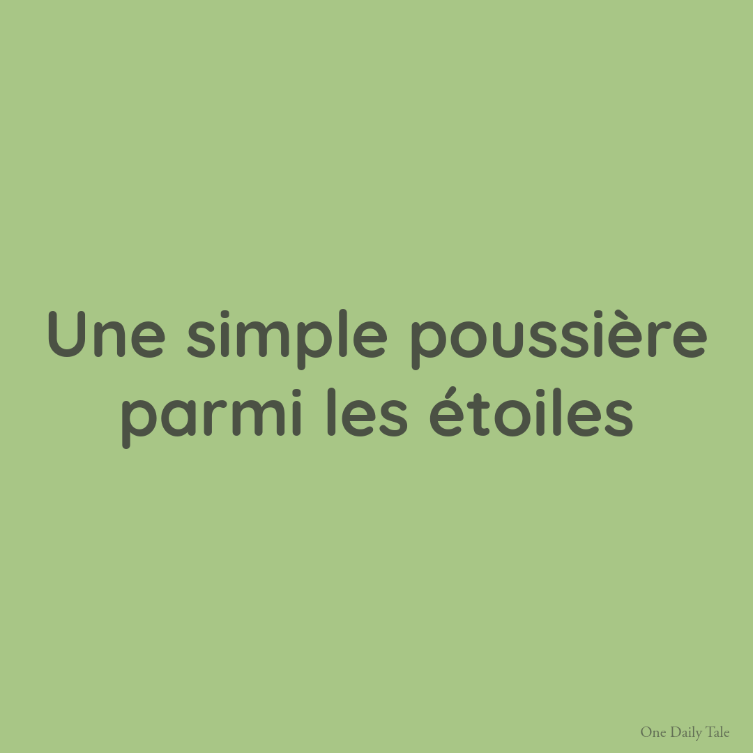 Une simple poussière parmi les étoiles