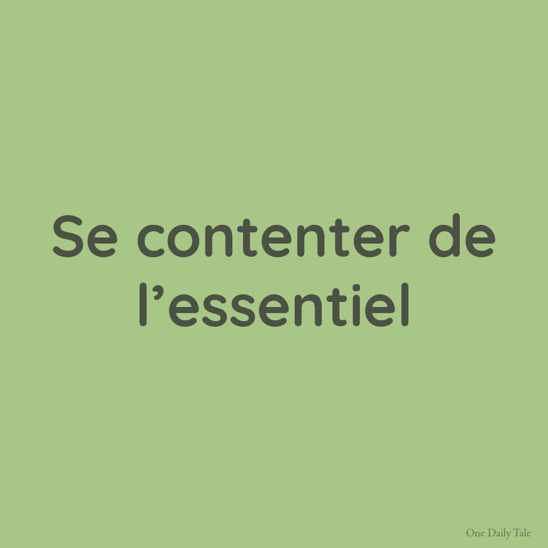 Se contenter de l’essentiel