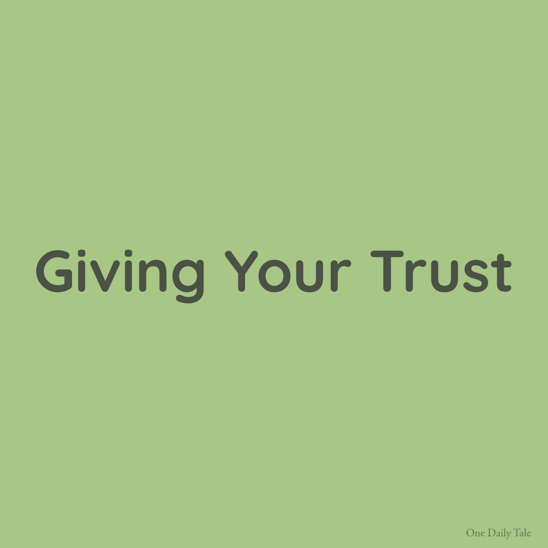 Giving Your Trust