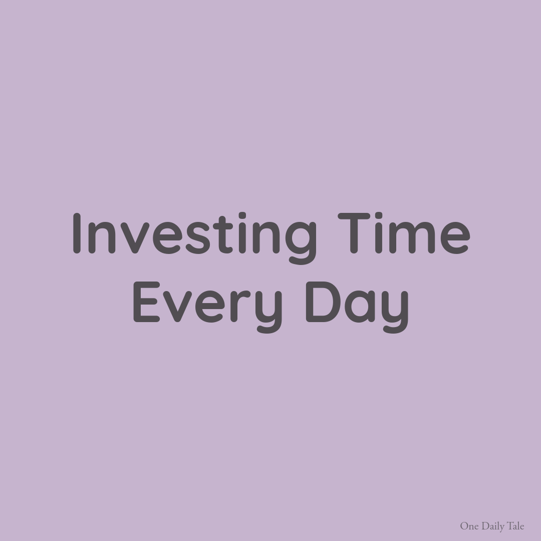 Investing Time Every Day