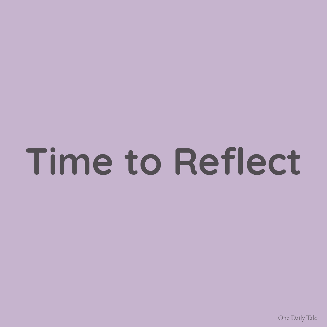 Time to Reflect